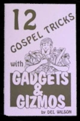 Del Wilson: 12 Gospel Tricks With Gadgets and Gizmos