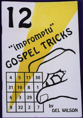 Del Wilson: 12 Impromptu Gospel Tricks