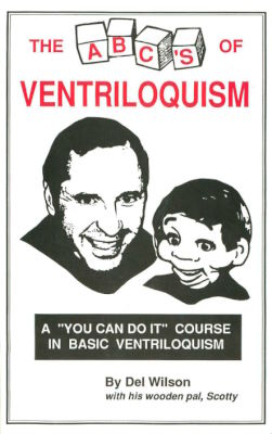 Del
              Wilson: The ABC's of Ventriloquism