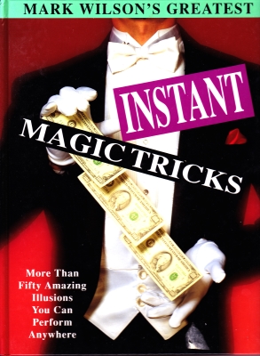 Mark Wilson's
              Greatest Instant Tricks