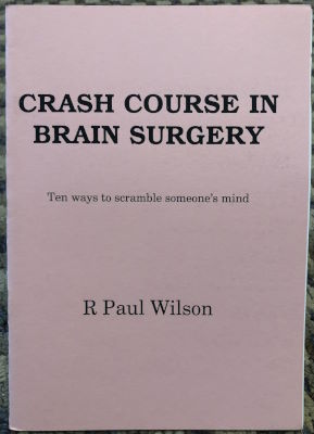 R. Paul Wilson: Crash Course In Brain Surgery