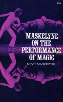 Maskelyne on the
              Performance of Magic